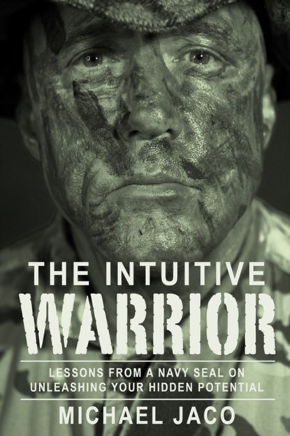 The Intuitive Warrior, Michael Jaco - Paperback - 9781888729764