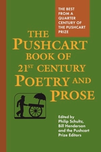 The Pushcart Book of Twenty-First Century Poetry and Prose, Bill Henderson ; Philip Schultz - Gebonden - 9781888889062