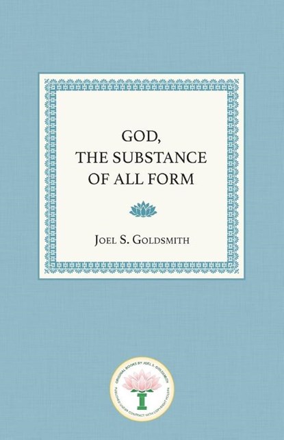 God, the Substance of All Form, Joel S. Goldsmith - Paperback - 9781889051307