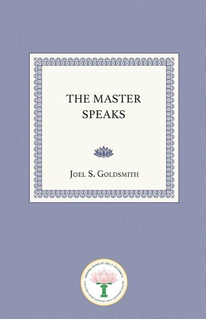 The Master Speaks, Joel S. (Joel S. Goldsmith) Goldsmith - Paperback - 9781889051420