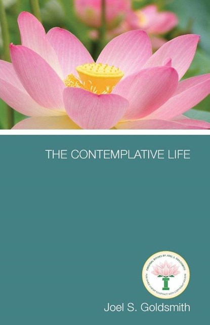 The Contemplative Life, Joel S. Goldsmith - Paperback - 9781889051444