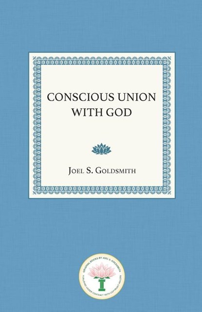 Goldsmith, J: Conscious Union with God, Joel S. Goldsmith - Paperback - 9781889051499