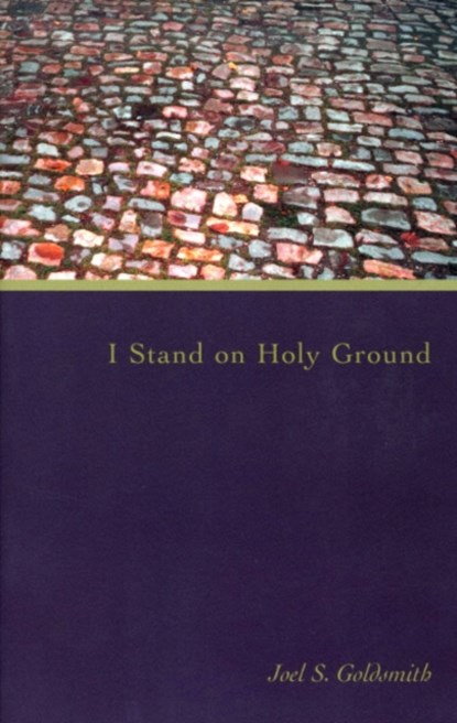 I Stand on Holy Ground, Joel S. (Joel S. Goldsmith) Goldsmith - Paperback - 9781889051659
