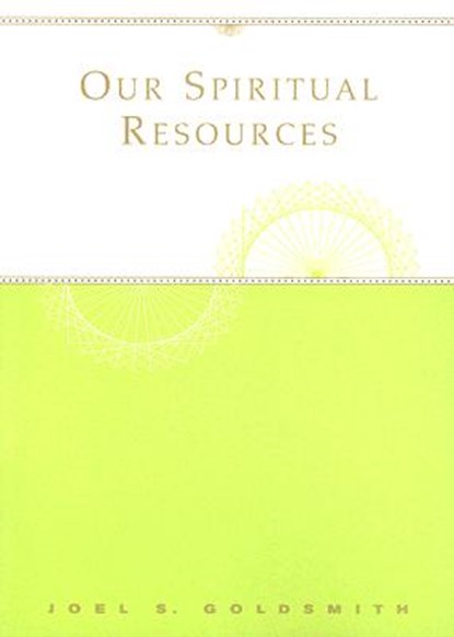 Our Spiritual Resources, Joel S. Goldsmith - Paperback - 9781889051772