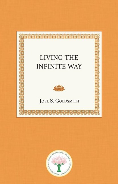 Living the Infinite Way, Joel S. Goldsmith - Paperback - 9781889051796