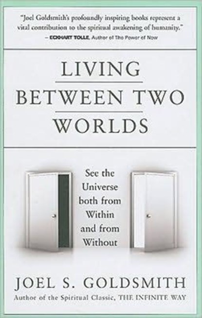 Living Between Two Worlds, Joel S. Goldsmith - Paperback - 9781889051819