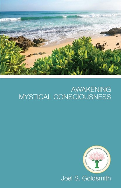 AWAKENING MYSTICAL CONSCIOUSNE, Joel S. Goldsmith - Paperback - 9781889051840