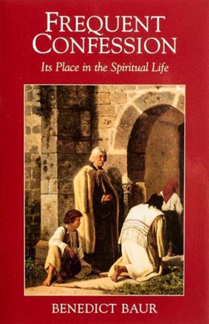 Frequent Confession, Benedict Baur - Paperback - 9781889334165