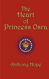 The Heart of Princess Osra - Anthony Hope - 9781889439136