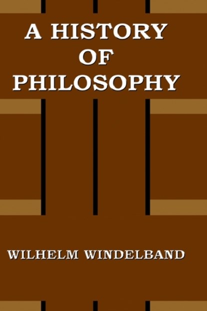 A History of Philosophy, WINDELBAND,  Wilhelm - Gebonden - 9781889439259