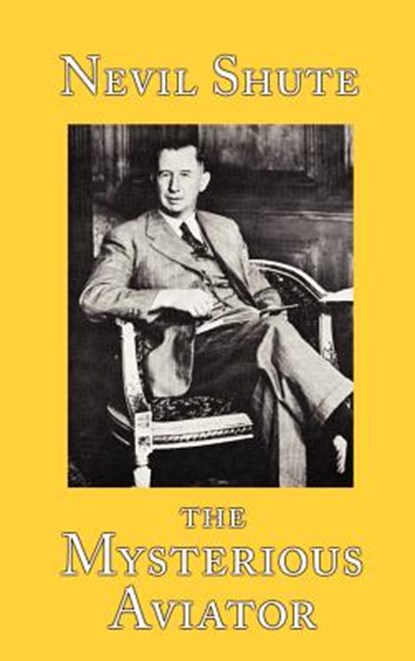 The Mysterious Aviator, Nevil Shute - Gebonden - 9781889439266