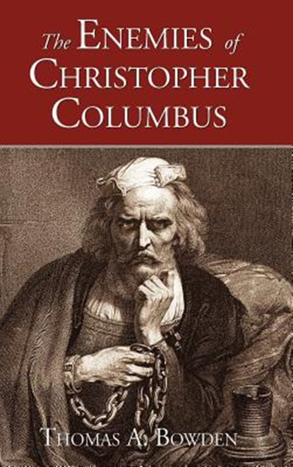 Enemies of Christopher Columbus, Thomas Bowden - Gebonden - 9781889439341