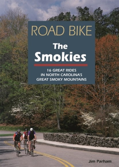 Road Bike the Smokies, Jim Parham - Paperback - 9781889596020