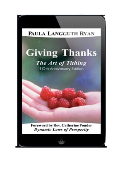 Giving Thanks: The Art of Tithing, 10th Anniversary Edition, Paula Langguth Ryan - Ebook - 9781889605302