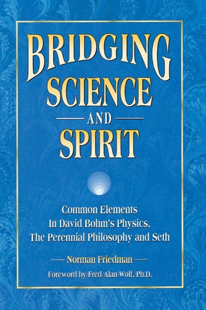 Bridging Science and Spirit, Norman Friedman - Paperback - 9781889964072