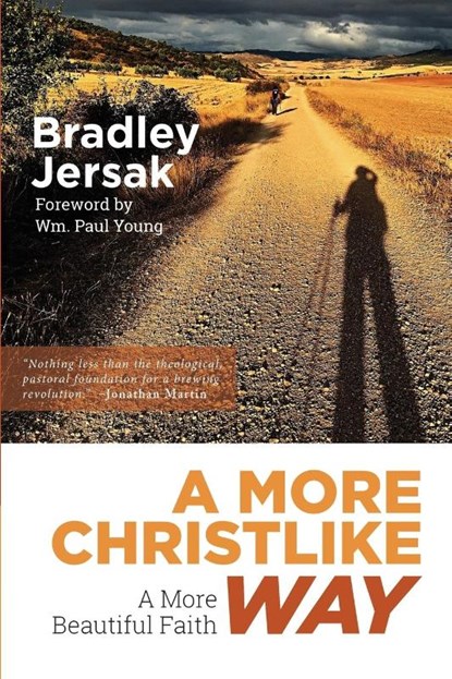 A More Christlike Way, Bradley Jersak - Paperback - 9781889973357