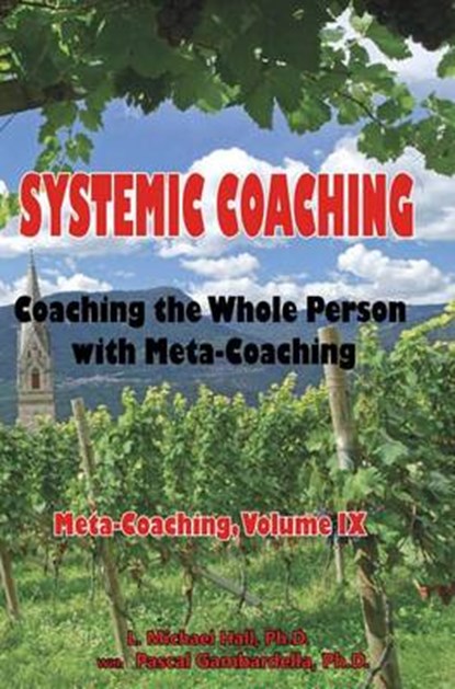 Systemic Coaching, HALL,  L. Michael, Ph.D. ; Gambardella, Pascal, Ph.D. - Paperback - 9781890001421