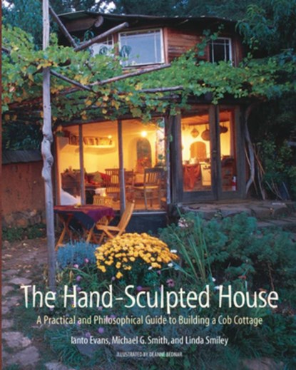 The Hand-Sculpted House, Ianto Evans ; Michael G. Smith ; Linda Smiley - Paperback - 9781890132347