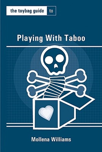 The Toybag Guide to Playing with Taboo, Mollena Williams - Paperback - 9781890159757