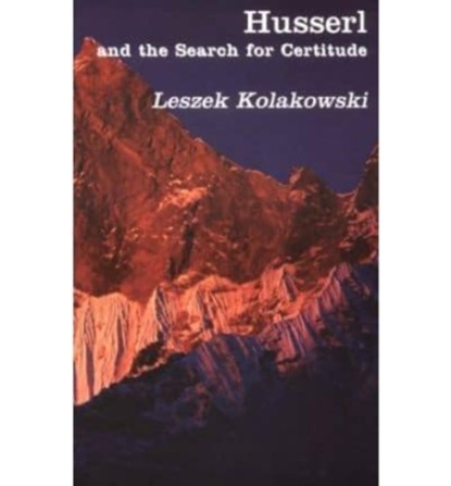 Husserl Search For Certitude, Leszek Kolakowski - Paperback - 9781890318291