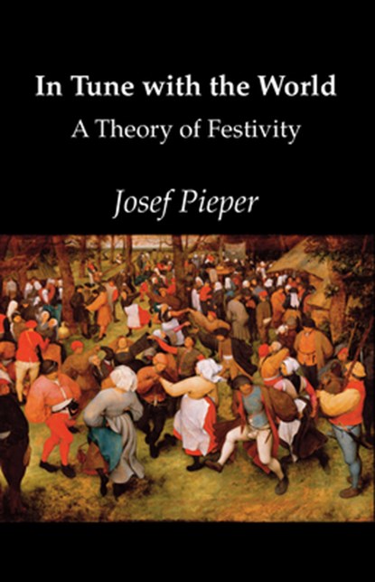 In Tune With The World, Josef Pieper - Paperback - 9781890318338