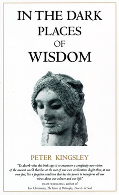 In the Dark Places of Wisdom, Peter Kingsley - Paperback - 9781890350017