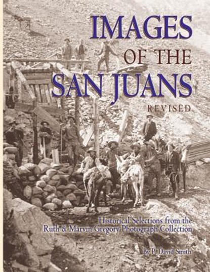 Images of the San Juans, P. David Smith - Paperback - 9781890437121