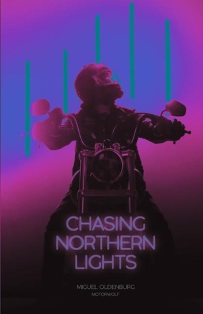 Chasing Northern Lights, OLDENBURG,  Miguel - Paperback - 9781890623845
