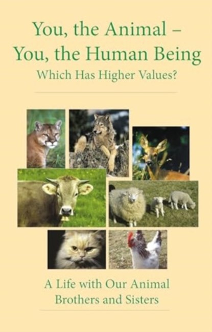 You, the Animal - You, the Human Being, House Gabriele Publishing - Paperback - 9781890841256