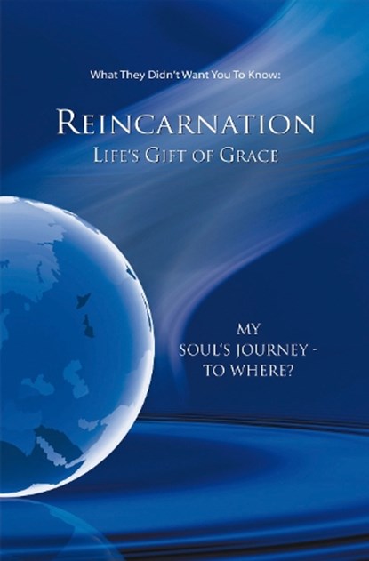 Reincarnation - Life's Gift of Grace, House Gabriele Publishing - Paperback - 9781890841645