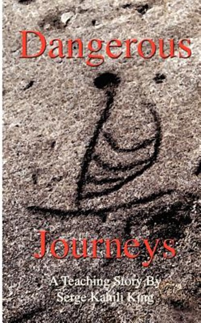 Dangerous Journeys, Serge Kahili King - Paperback - 9781890850173