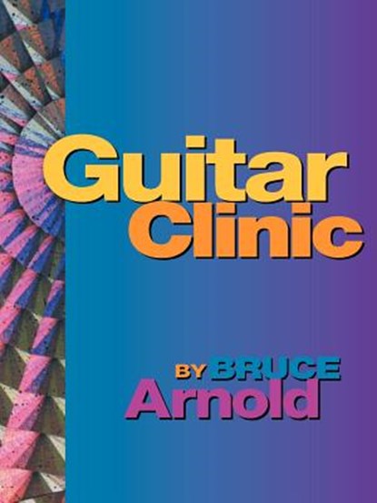 Guitar Clinic, Bruce E. Arnold - Paperback - 9781890944865