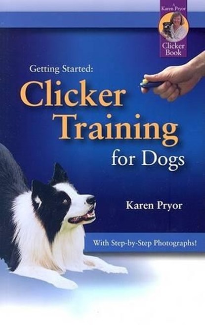 CLICKER TRAINING FOR DOGS, Karen Pryor - Paperback - 9781890948214