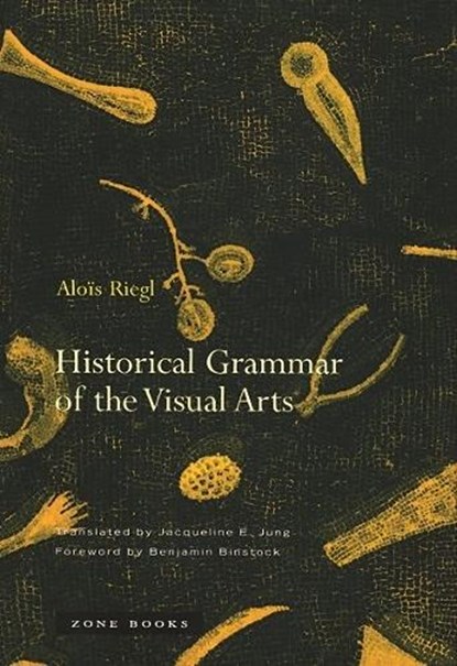 Historical Grammar of the Visual Arts, Alois Riegl - Paperback - 9781890951467