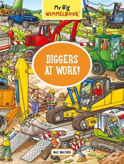 My Big Wimmelbook - Diggers at Work!, Max Walther - Gebonden - 9781891011153