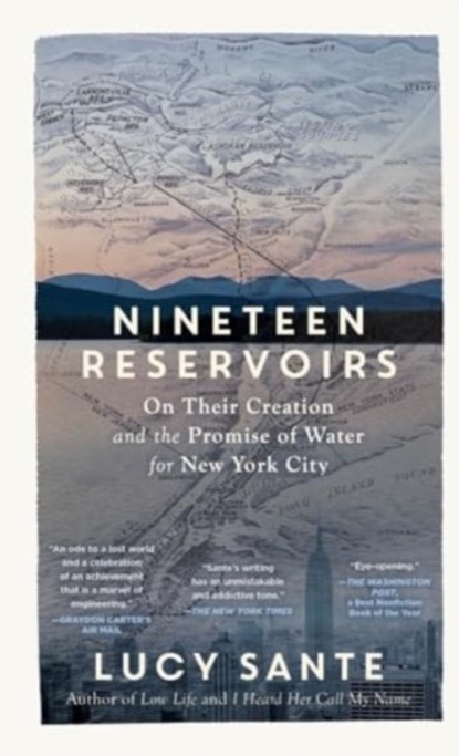 Nineteen Reservoirs, Lucy Sante - Paperback - 9781891011726