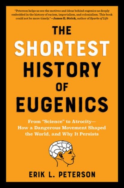The Shortest History of Eugenics, Erik Peterson - Paperback - 9781891011887