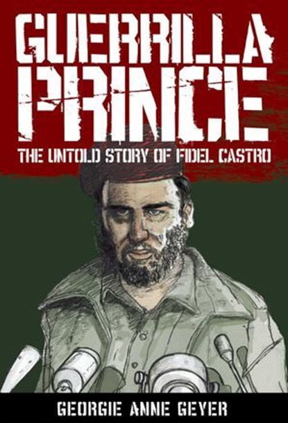 Guerrilla Prince: The Untold Story Of Fi, Georgie Geyer - Ebook - 9781891053306