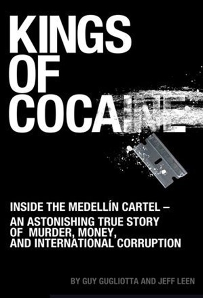 Kings of Cocaine, Guy Gugliotta ; Jeff Leen - Ebook - 9781891053344