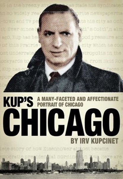 Kup's Chicago, Irv Kupcinet - Ebook - 9781891053757