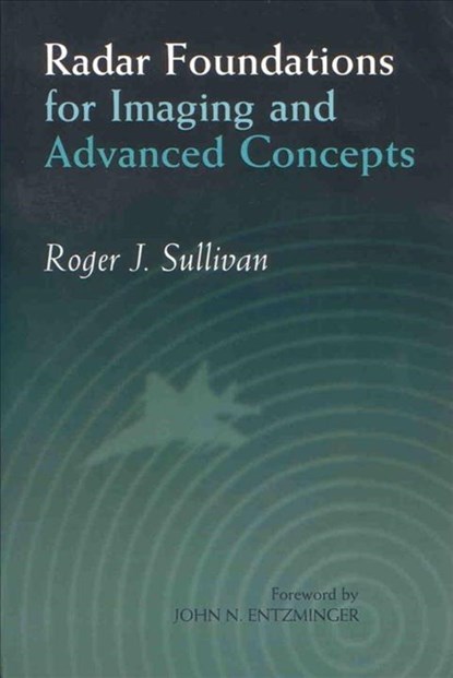 Radar Foundations for Imaging and Advanced Concepts, Roger J. (Institute for Defense Analysis Sullivan - Paperback - 9781891121227