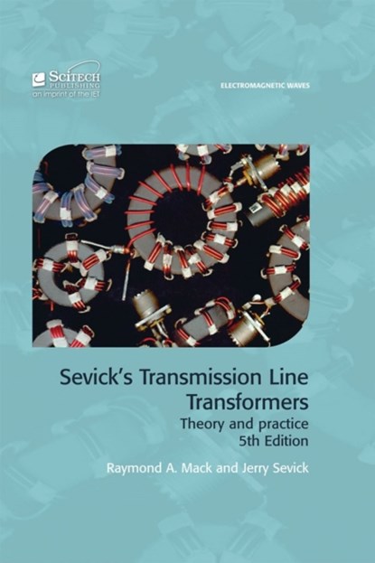 Sevick's Transmission Line Transformers, RAYMOND A. (NATIONAL OILWELL VARCO,  USA) Mack ; Jerry Sevick - Gebonden - 9781891121975