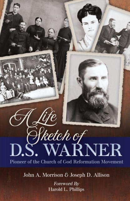 A Life Sketch of D.S. Warner, John a Morrison ; Joseph D Allison - Paperback - 9781891314162