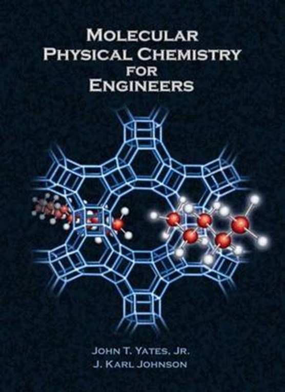 Jr, J: Molecular Physical Chemistry for Engineers