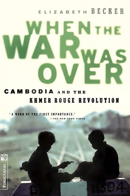 When The War Was Over, Elizabeth Becker - Paperback - 9781891620003