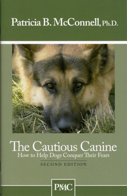 The Cautious Canine, Ph.D. Patricia B. McConnell - Paperback - 9781891767005