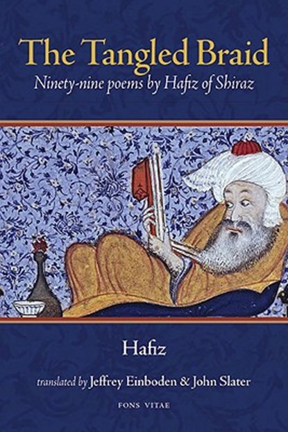 The Tangled Braid: Ninety-Nine Poems by Hafiz of Shiraz, Hafiz - Paperback - 9781891785429