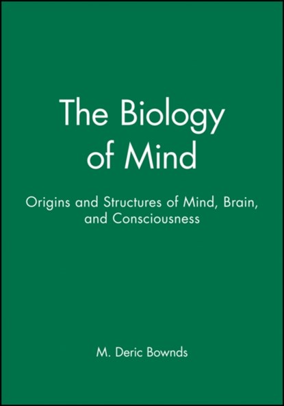 The Biology of Mind, M. Deric Bownds - Paperback - 9781891786075