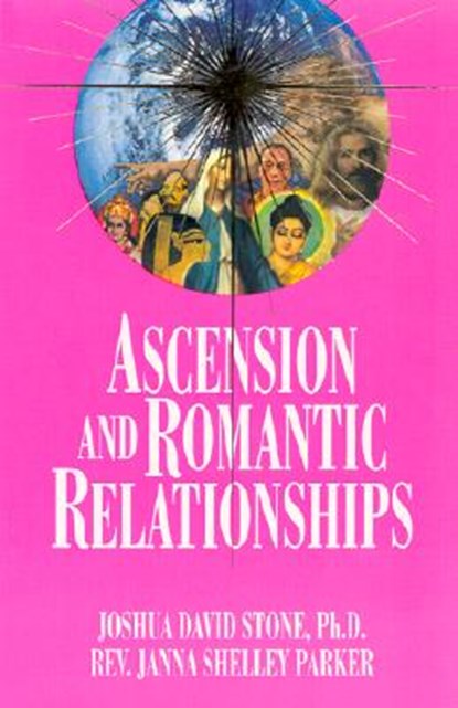 Ascension and Romantic Relationships, Joshua David Stone - Paperback - 9781891824166