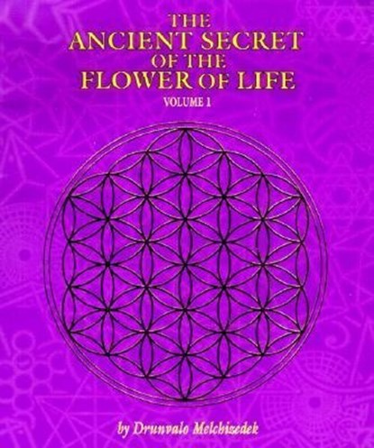 The Ancient Secret of the Flower of Life, Drunvalo Melchizedek - Paperback - 9781891824173